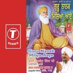 Guru Nanak Miliaa Aaye - Bhai Harbans Singh Ji-Jagadhari Wale Song Download
